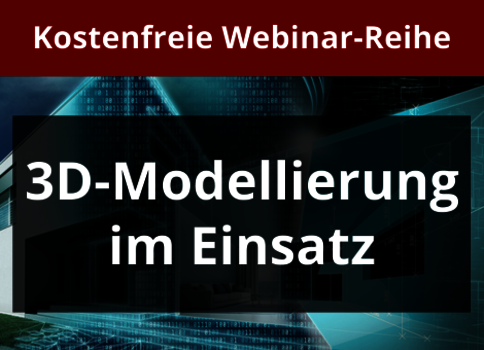 Banner mit dem roten Hinweis „Kostenlose Webinar-Reihe“ und dem zentralen Titel „3D-Modellierung im Einsatz“, der auf eine kostenlose Webinar-Reihe zur 3D-Modellierung aufmerksam macht.
