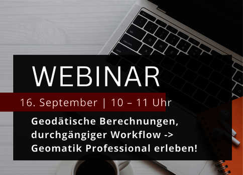 Banner für ein Webinar: Geodätische Berechnungen, durchgängiger Workflow – Geomatik Professional erleben. Termin: 16. September, 10–11 Uhr.