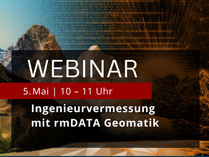 Bannerbild für Webinar: Großes 'WEBINAR' mit rotem Info-Balken darunter, Datum 5. Mai, 10–11 Uhr; Titel 'Ingenieurvermessung mit rmDATA Geomatik'. Hintergrund: linke Berge, rechte digitale Netz- und Geomuster.